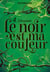 Le noir est ma couleur - L'évasion