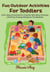 100+ Fun Outdoor Activities For Toddlers
