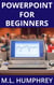 PowerPoint for Beginners - PowerPoint Essentials, #1