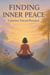 Finding Inner Peace  A Journey Toward Personal Harmony