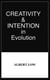 Creativity and Intention in Evolution