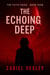 The Echoing Deep - The Fifth Voice Series, #4