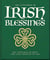The Little Book of Irish Blessings - May your days be many and your troubles be few