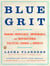 Blue Grit - Making Impossible, Improbable, and Inspirational Political Change in America