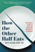 How the Other Half Eats - The Untold Story of Food and Inequality in America