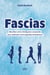Fascias - Réveillez votre intelligence corporelle pour atteindre votre équilibre émotionnel