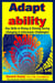 Adapt ability: Key Skills to Rising & Shining During Changing & Unforeseen Challenges!