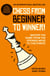 Chess from beginner to winner! - Master the game from the opening move to checkmate