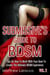 Submissive's Guide To BDSM Vol. 2: 97 Tips On How To Work With Your Dom To Create The Ultimate BDSM Experience