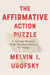 The Affirmative Action Puzzle - A Living History from Reconstruction to Today