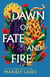 Dawn of Fate and Fire