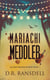 Mariachi Meddler - An Andy Veracruz Mystery, #1