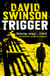 Trigger - The gritty new thriller by a former Major Crimes detective