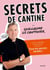 Secrets de cantine - avec Guillaume le Cantinier