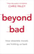 Beyond Bad - How obsolete morals are holding us back