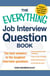 The Everything Job Interview Question Book - The Best Answers to the Toughest Interview Questions