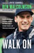 Walk On - From Pee Wee Dropout to the NFL Sidelines--My Unlikely Story of Football, Purpose, and Following an Amazing God