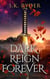 Dark Reign of Forever - Dark Destinies, #3