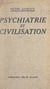 Psychiatrie et civilisation