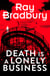 Death is a Lonely Business