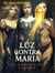 Luz contra María: Bajo el hábito la luz se doblega