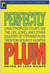 Perfectly Plum - Unauthorized Essays On the Life, Loves And Other Disasters of Stephanie Plum, Trenton Bounty Hunter