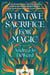 What We Sacrifice for Magic - A Novel