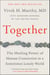 Together - The Healing Power of Human Connection in a Sometimes Lonely World
