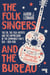 The Folk Singers and the Bureau - The FBI, the Folk Artists and the Suppression of the Communist Party, USA-1939-1956