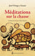 Méditations sur la chasse - Introduction de Louis-Gilles Francœur