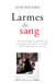 Larmes de sang - Arrachée à sa mère et substituée à une autre enfant, elle recherche sa véritable identité depuis plus de trente ans...