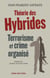 Théorie des hybrides. Terrorisme et crime organisé
