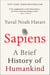 Sapiens - A Brief History of Humankind