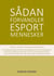 Sådan forvandler esport mennesker