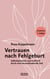 Vertrauen nach Fehlgeburt - Selbstbestimmt und kraftvoll durch eine herausfordernde Zeit