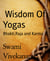 Wisdom Of Yogas - Bhakti,Raja and Karma