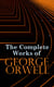 The Complete Works of George Orwell - Novels, Memoirs, Poetry, Essays, Book Reviews & Articles: 1984, Animal Farm, Down and Out in Paris and London, Prophecies of Fascism…