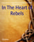 In The Heart of Rebels