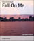 Fall On Me
