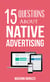 15 Questions About Native Advertising
