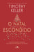 O Natal escondido - A surpreendente verdade por trás do nascimento de Cristo