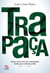 Trapaça - Saga política no universo paralelo brasileiro