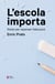 L'escola importa - Notes per repensar l'educació
