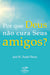 Por que Deus não cura seus amigos?