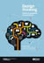 Design thinking. Lidera el presente. Crea el futuro