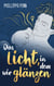 Das Licht, in dem wir glänzen