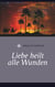 Liebe heilt alle Wunden