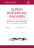 Durch Berührung wachsen - Shiatsu und Qigong als Tor zu energetischer Körperarbeit
