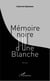 Mémoire noire d'une Blanche - Roman