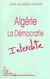 Algérie - La démocratie interdite